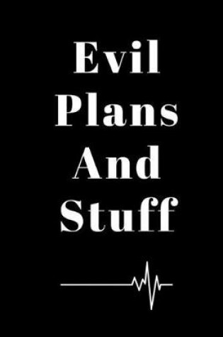 Cover of Notebook Evil Plans And Stuff