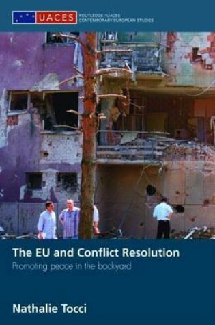 Cover of The Eu and Conflict Resolution: Promoting Peace in the Backyard