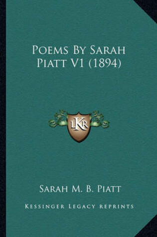 Cover of Poems by Sarah Piatt V1 (1894) Poems by Sarah Piatt V1 (1894)