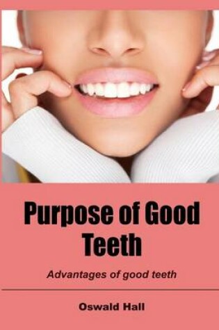 Cover of Purpose of Good Teeth