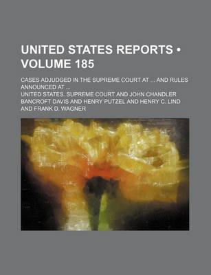 Book cover for United States Reports (Volume 185); Cases Adjudged in the Supreme Court at and Rules Announced at