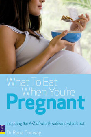 Cover of What to Eat When You're Pregnant