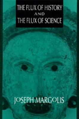 Book cover for The Flux of History and the Flux of Science