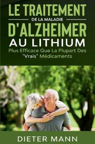 Cover of Le Traitement de la Maladie d'Alzheimer au Lithium
