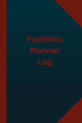 Book cover for Facilities Planner Log (Logbook, Journal - 124 pages 6x9 inches)