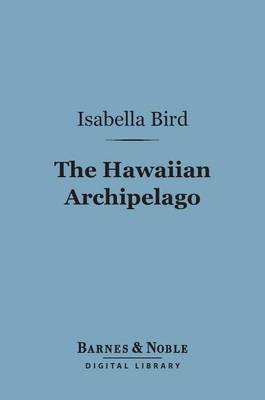 Cover of The Hawaiian Archipelago (Barnes & Noble Digital Library)