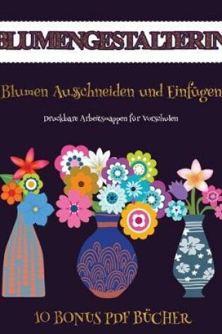 Cover of Druckbare Arbeitsmappen für Vorschulen (Blumengestalterin)