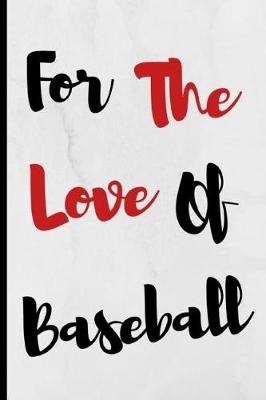 Book cover for For The Love Of Baseball
