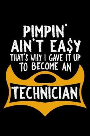 Cover of Pimpin' ain't easy. that's why I gave it up to become a technician