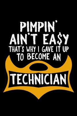 Book cover for Pimpin' ain't easy. that's why I gave it up to become a technician