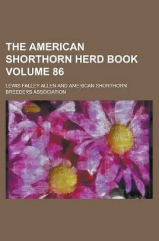 Cover of The American Shorthorn Herd Book Volume 86