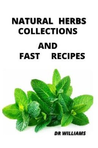 Cover of Natural Herbs Collections and Fast Recipes