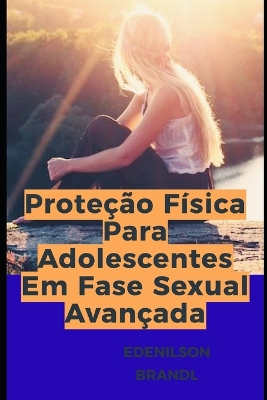 Book cover for Proteção Física Para Adolescentes Em Fase Sexual Avançada