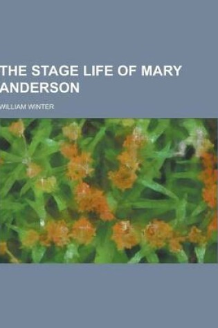 Cover of The Stage Life of Mary Anderson