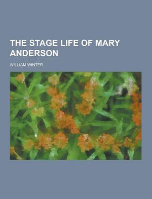 Book cover for The Stage Life of Mary Anderson