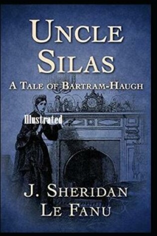 Cover of Uncle Silas Illustrated