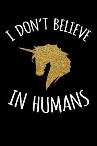 Cover of I Don't Believe In Humans
