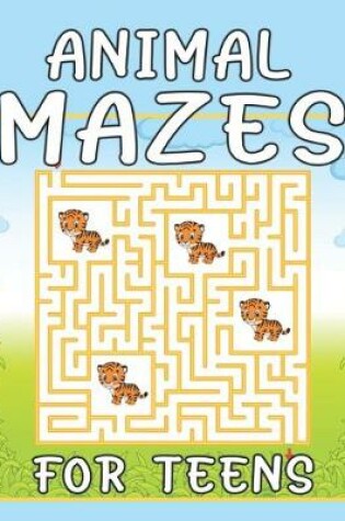 Cover of Animal Mazes For Teens