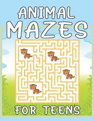 Book cover for Animal Mazes For Teens