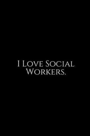 Cover of I Love Social Worker