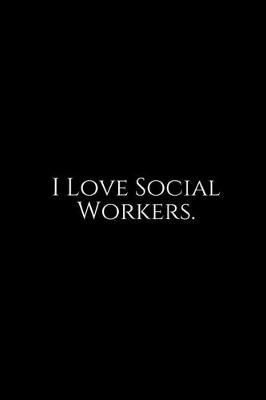 Book cover for I Love Social Worker