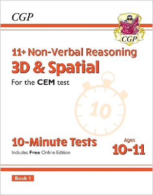 Book cover for 11+ CEM 10-Minute Tests: Non-Verbal Reasoning 3D & Spatial - Ages 10-11 Book 1 (with Online Ed)