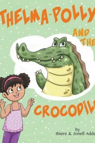 Cover of Thelma-Polly and the Crocodile