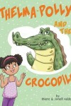 Book cover for Thelma-Polly and the Crocodile