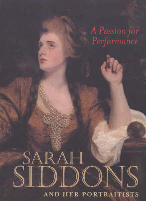 Book cover for A Passion for Performance – Sarah Siddons and her Portraitists