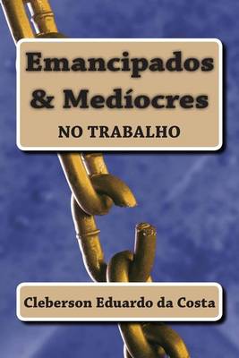 Book cover for emancipados & mediocres no trabalho
