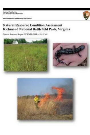 Cover of Natural Resource Condition Assessment Richmond National Battlefield Park, Virginia