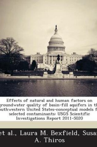 Cover of Effects of Natural and Human Factors on Groundwater Quality of Basin-Fill Aquifers in the Southwestern United States-Conceptual Models for Selected Contaminants