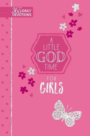 Cover of A 365 Daily Devotions: Little God Time for Girls