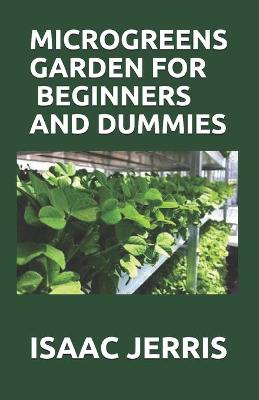 Book cover for Microgreens Garden for Beginners and Dummies