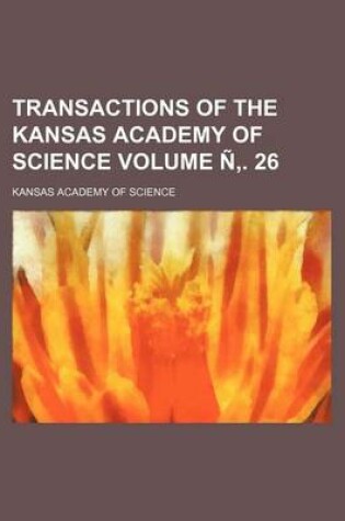 Cover of Transactions of the Kansas Academy of Science Volume N . 26