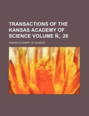 Book cover for Transactions of the Kansas Academy of Science Volume N . 26