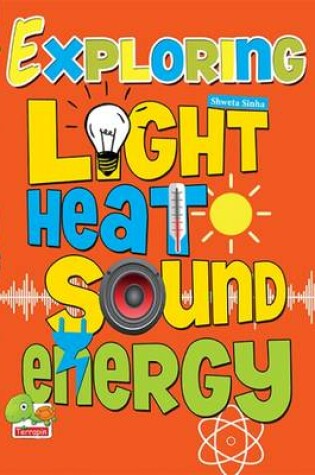 Cover of Exploring Heat Light Sound Energy