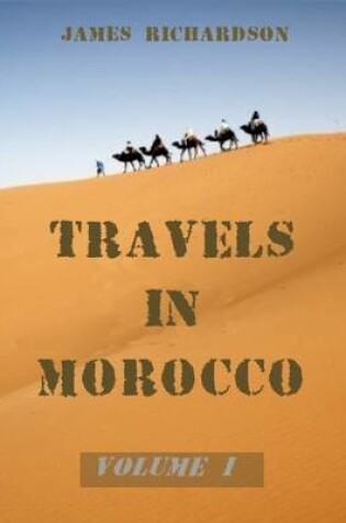 Cover of Travels in Morocco : Volume I (Illustrated)