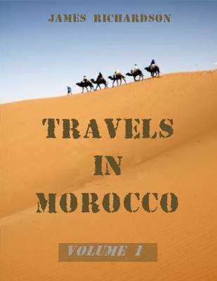 Book cover for Travels in Morocco : Volume I (Illustrated)