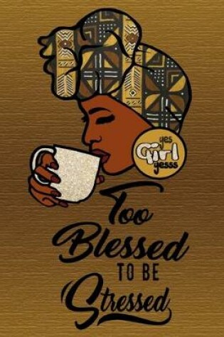 Cover of Too Blessed To Be Stressed