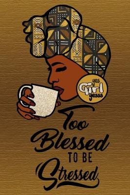 Book cover for Too Blessed To Be Stressed