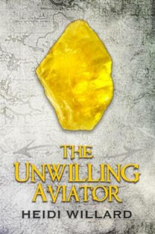 Cover of The Unwilling Aviator