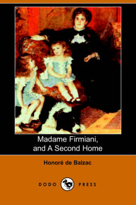 Book cover for Madame Firmiani, and a Second Home (Dodo Press)