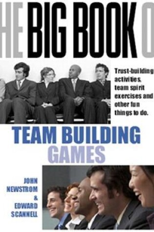 Cover of The Big Book of Team Building: Quick, Fun Activities for Building Morale, Communication and Team Spirit (UK Edition)