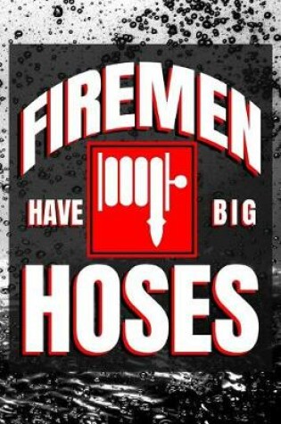 Cover of Firemen Have Big Hoses