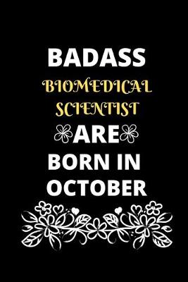 Book cover for Badass Biomedical Scientist Are Born in October