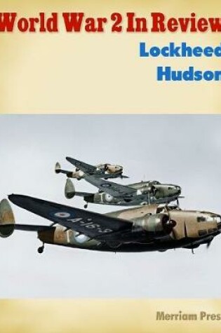 Cover of World War 2 In Review: Lockheed Hudson