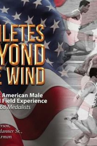 Cover of Athletes Beyond The Wind - The Black American Male Track and Field Experience