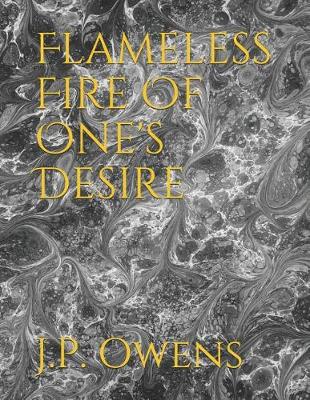 Book cover for Flameless Fire Of One's Desire