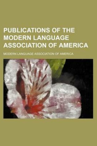 Cover of Publications of the Modern Language Association of America (Volume 11)